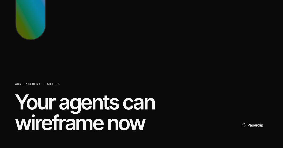 Your agents can wireframe now